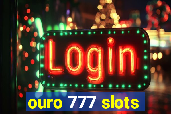 ouro 777 slots