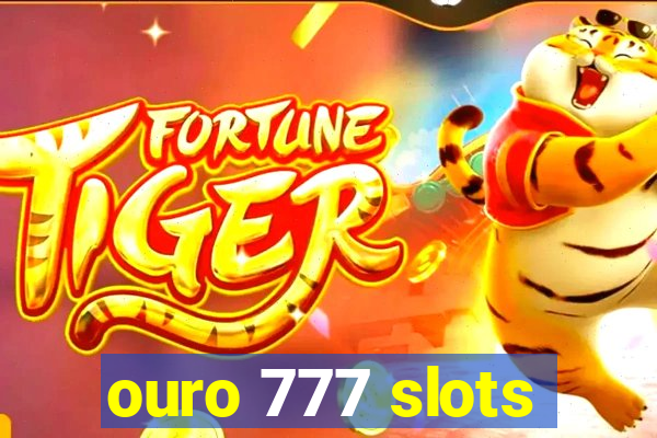 ouro 777 slots