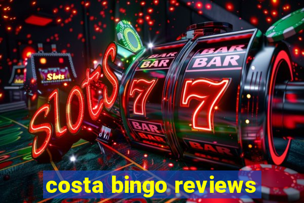 costa bingo reviews