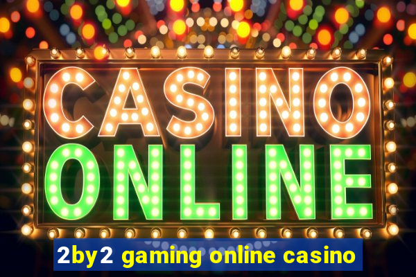 2by2 gaming online casino