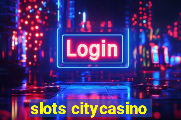 slots citycasino