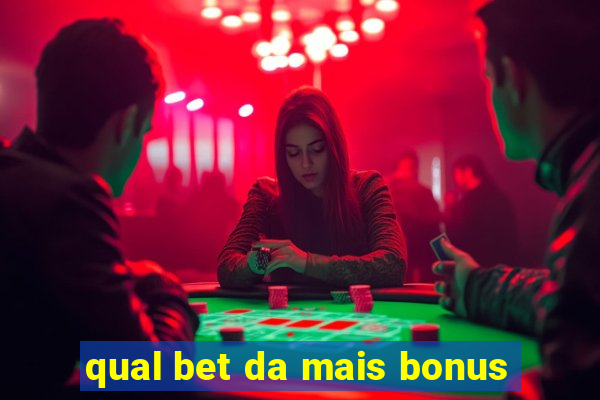 qual bet da mais bonus