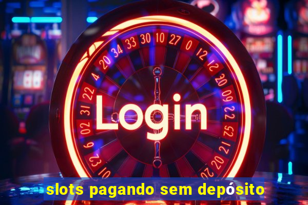 slots pagando sem depósito