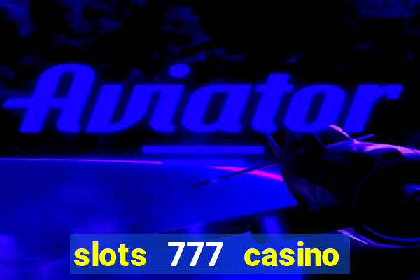 slots 777 casino by dragonplay