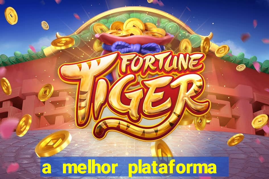 a melhor plataforma de jogo para ganhar dinheiro