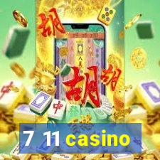 7 11 casino