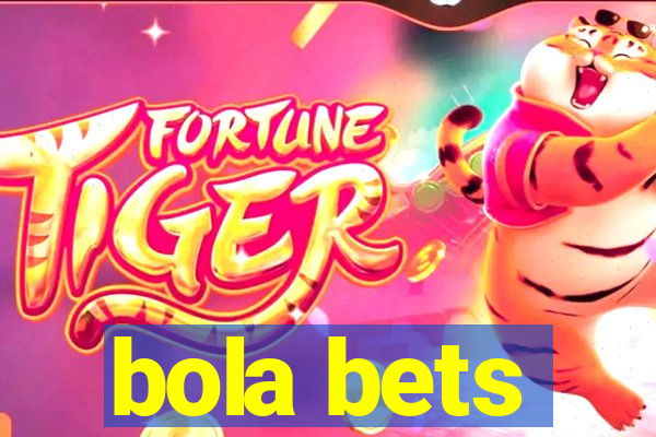 bola bets