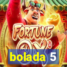 bolada 5