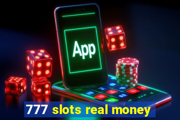 777 slots real money