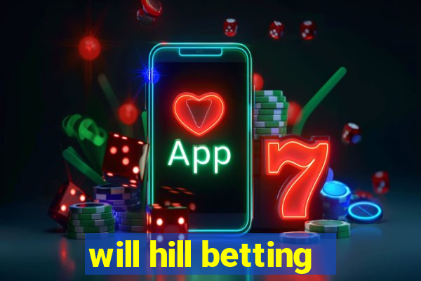 will hill betting