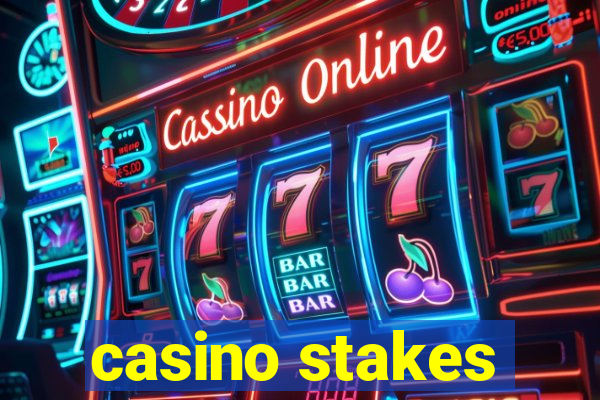 casino stakes