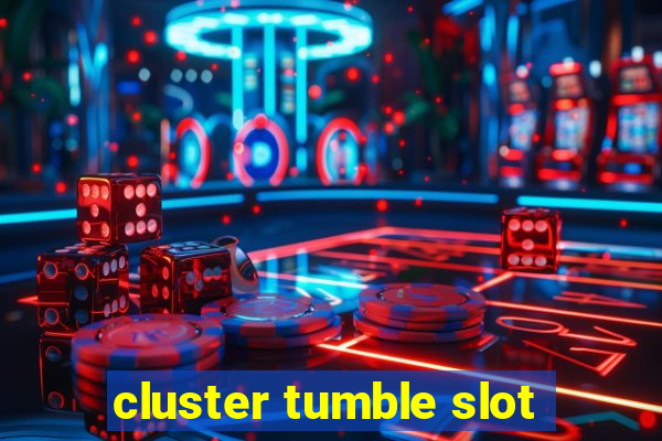 cluster tumble slot