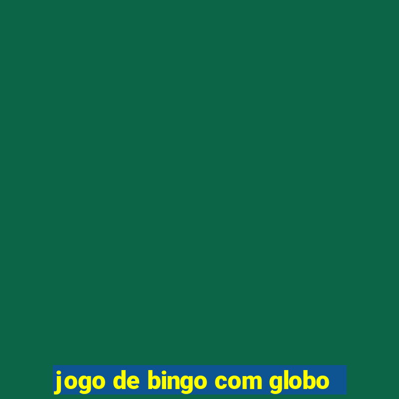 jogo de bingo com globo