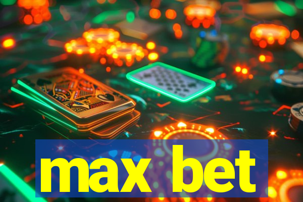 max bet