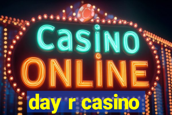 day r casino