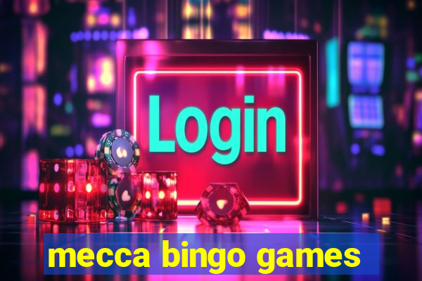 mecca bingo games