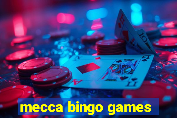 mecca bingo games