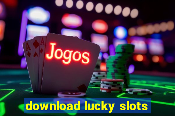 download lucky slots