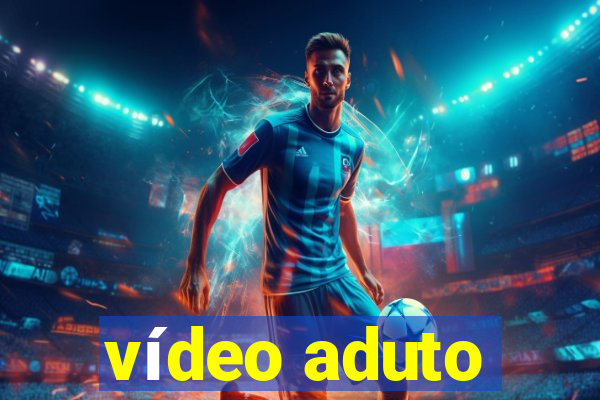 vídeo aduto