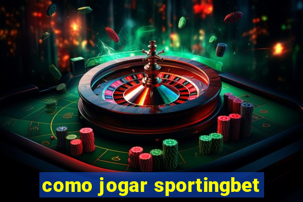 como jogar sportingbet