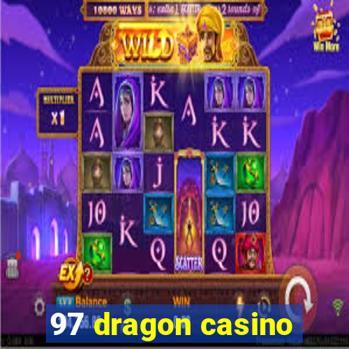 97 dragon casino