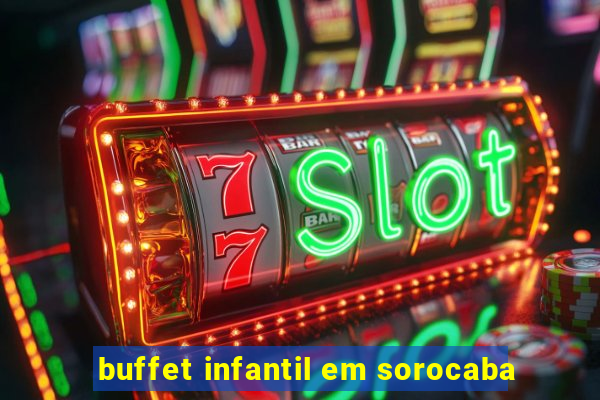 buffet infantil em sorocaba