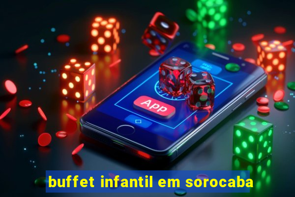 buffet infantil em sorocaba