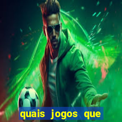 quais jogos que d?o dinheiro