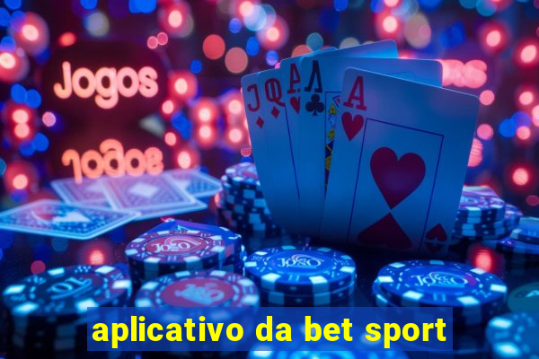 aplicativo da bet sport