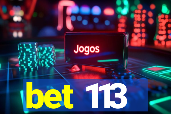 bet 113