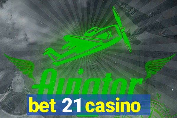 bet 21 casino