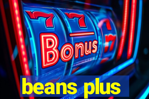 beans plus