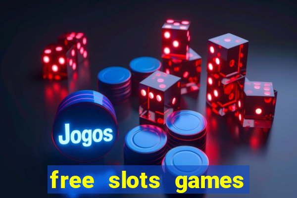 free slots games for free