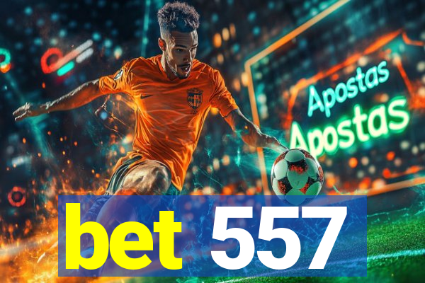 bet 557