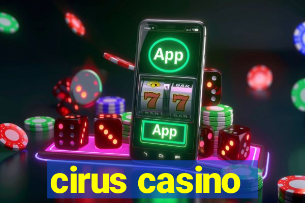 cirus casino