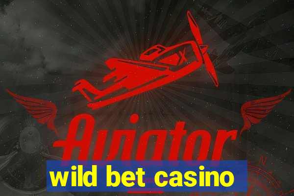 wild bet casino