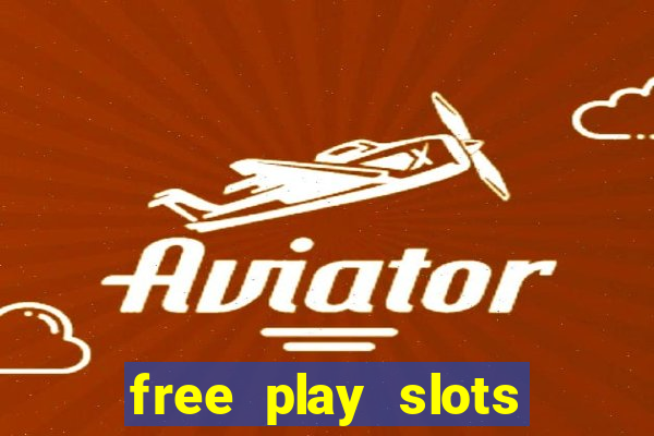 free play slots casino games