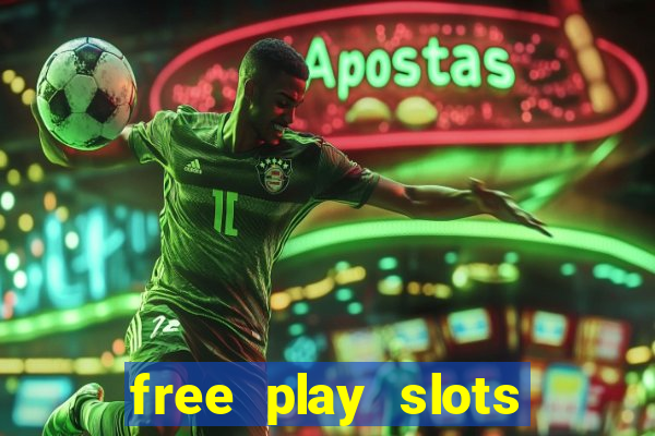 free play slots casino games