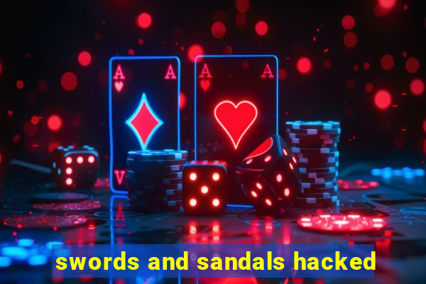 swords and sandals hacked