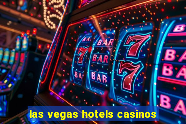 las vegas hotels casinos