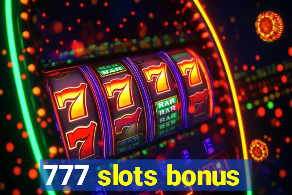 777 slots bonus