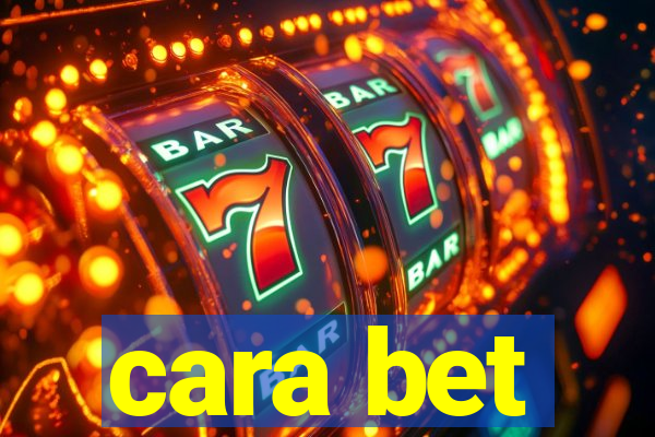 cara bet