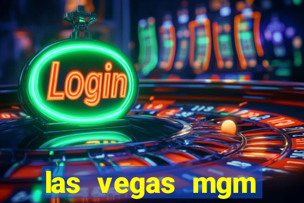 las vegas mgm grand hotel and casino