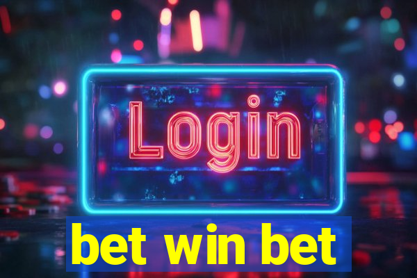 bet win bet