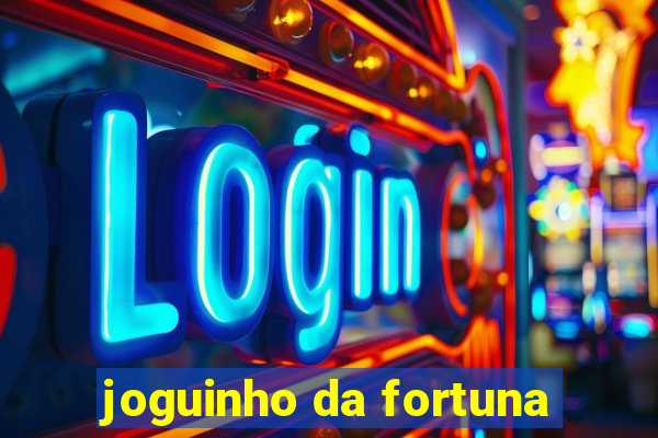 joguinho da fortuna