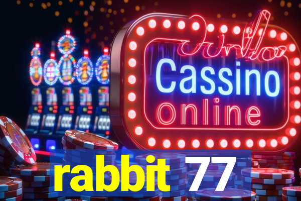 rabbit 77