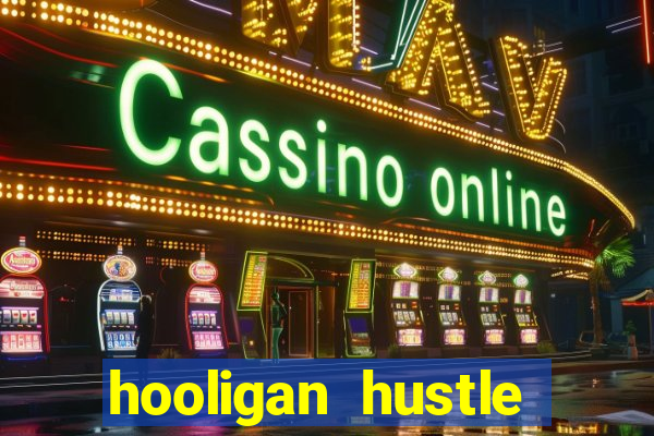 hooligan hustle slot free