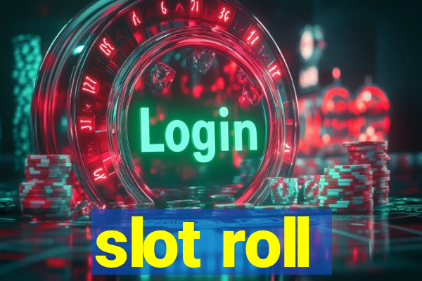 slot roll