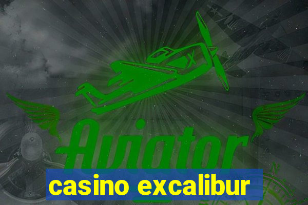 casino excalibur