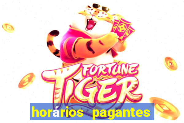 horários pagantes do fortune tiger